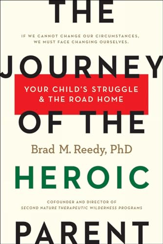 Stock image for The Journey of the Heroic Parent: Your Childs Struggle The Road Home for sale by Goodwill Books
