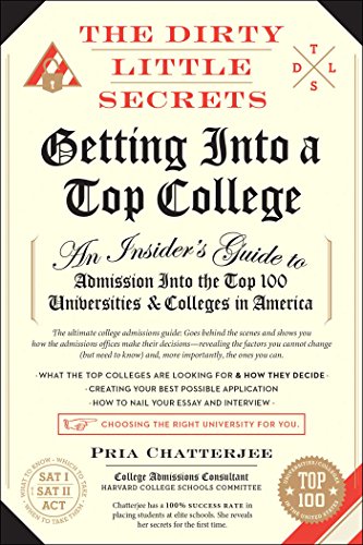 9781941393024: The Dirty Little Secrets of Getting Into a Top College: An Insider's Guide to Admission into the Top 100 Universities & Colleges in America: Volume 1