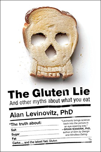 Stock image for The Gluten Lie: And Other Myths About What You Eat for sale by SecondSale