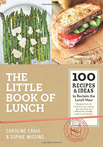 Imagen de archivo de The Little Book of Lunch: 100 Recipes & Ideas to Reclaim the Lunch Hour a la venta por HPB-Diamond