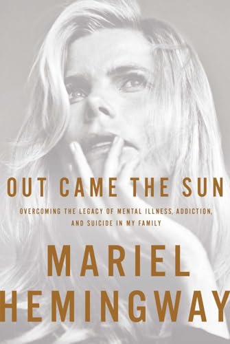9781941393239: Out Came the Sun: Overcoming the Legacy of Mental Illness, Addiction, and Suicide in My Family