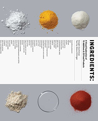 9781941393314: Ingredients: A Visual Exploration of 75 Additives & 25 Food Products