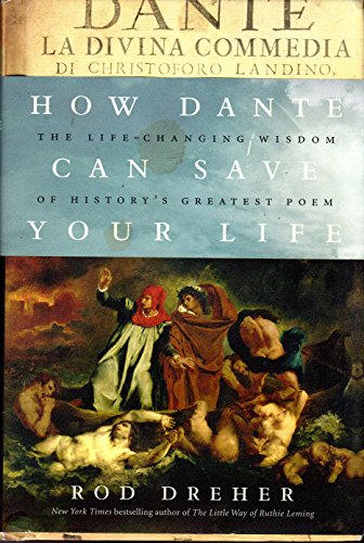 Stock image for How Dante Can Save Your Life: The Life-Changing Wisdom of History's Greatest Poem for sale by BooksRun