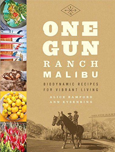 Beispielbild fr One Gun Ranch, Malibu: Biodynamic Recipes for Vibrant Living zum Verkauf von WorldofBooks