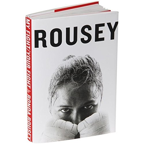 Stock image for My Fight / Your Fight by Ronda Rousey (SIGNED COPY) for sale by Goodwill Books