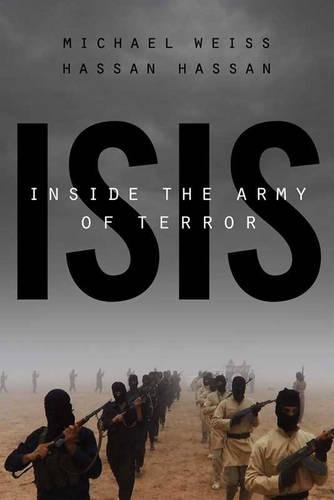9781941393574: ISIS: Inside the Army of Terror