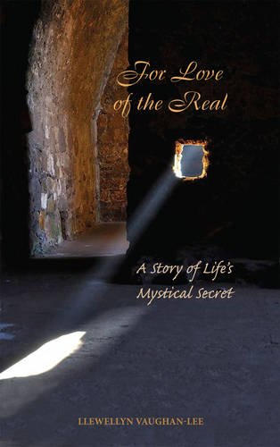 Beispielbild fr For Love of the Real : A Story of Life's Mystical Secret zum Verkauf von Better World Books