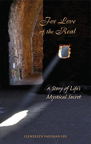 9781941394250: For Love of the Real: A Story of Life's Mystical Secret