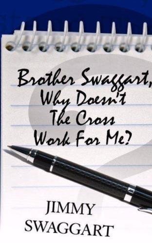 9781941403051: Brother Swaggart, Why Doesn't the Cross Work for Me? by Jimmy Swaggart (2014-05-04)