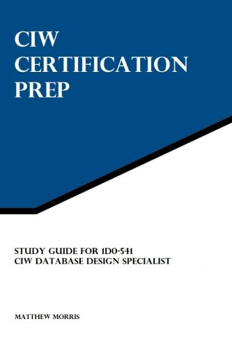 Beispielbild fr Study Guide for 1D0-541: CIW Database Design Specialist: CIW Certification Prep zum Verkauf von GF Books, Inc.