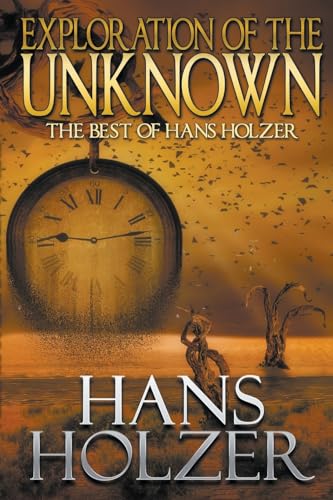 Beispielbild fr Exploration of the Unknown: The Best of Hans Holzer zum Verkauf von ThriftBooks-Dallas