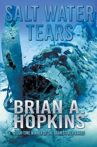 9781941408896: Salt Water Tears (The Short Fiction of Brian A. Hopkins)