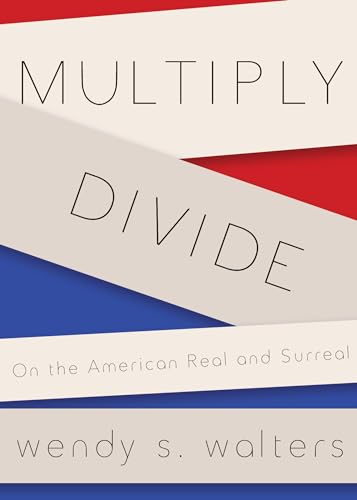 Beispielbild fr Multiply/Divide: On the American Real and Surreal zum Verkauf von BooksRun