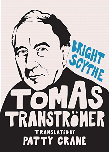 Beispielbild fr Bright Scythe: Selected Poems by Tomas Transtr mer zum Verkauf von Books From California