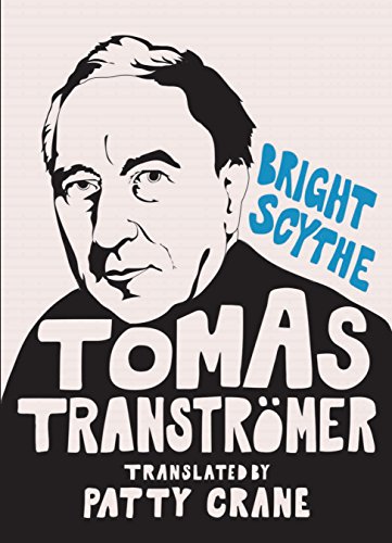 Stock image for Bright Scythe : Selected Poems by Tomas Transtromer for sale by Better World Books