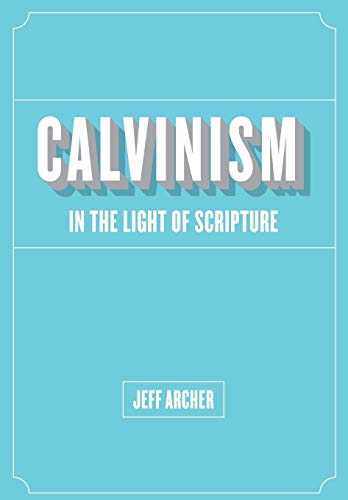 Beispielbild fr Calvinism in Light of Scripture zum Verkauf von Books From California