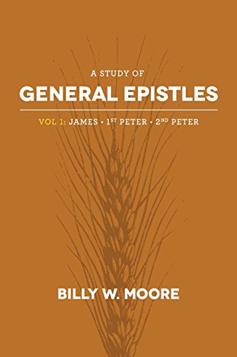 Stock image for A Study of General Epistles Vol. 1: James, First & Second Peter for sale by ThriftBooks-Dallas