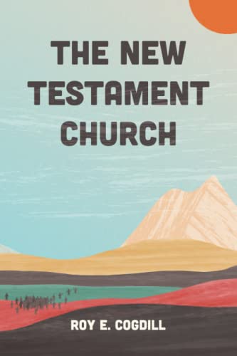 Stock image for The New Testament Church for sale by GF Books, Inc.