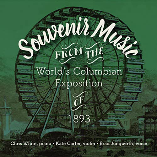 Beispielbild fr Souvenir Music from the World s Columbian Exposition of 1893 zum Verkauf von INDOO