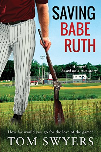 Imagen de archivo de Saving Babe Ruth (Prequel to the Lawyer David Thompson Legal Thrillers Series) a la venta por SecondSale