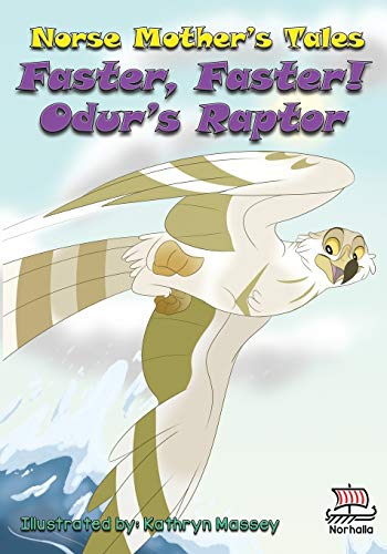 Stock image for Norse Mother's Tales, Faster, Faster! Odur's Raptor: Nordic Lore: Norse Mythology: Vikings for Kids: Odin, Thor, Loki for sale by ZBK Books