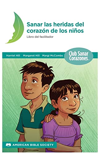 Stock image for Sanando las Heridas del Corazn: Libro del Facilitador (Spanish Edition) for sale by GF Books, Inc.