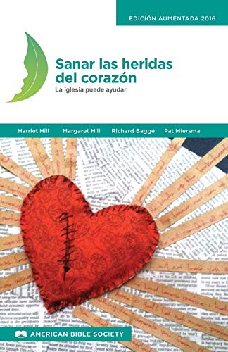Beispielbild fr Sanar las heridas del corazn: La iglesia puede ayudar (Spanish Edition) zum Verkauf von GF Books, Inc.
