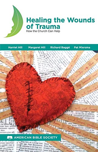 Stock image for Healing the Wounds of Trauma : How the Church Can Help, North American Edition for sale by Better World Books