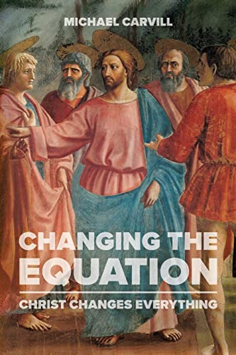 9781941457122: Changing the Equation: Christ Changes Everything