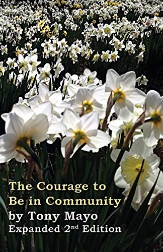Stock image for The Courage to Be in Community, 2nd Edition: A Call for Compassion, Vulnerability, and Authenticity for sale by Lucky's Textbooks