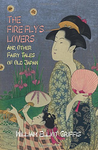 Beispielbild fr The Fire-Fly's Lovers: And Other Fairy Tales of Old Japan zum Verkauf von ThriftBooks-Atlanta