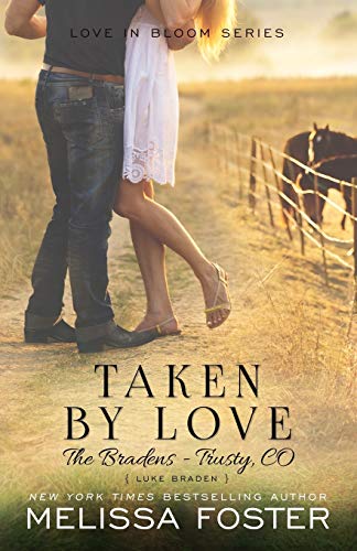 Stock image for Taken by Love (The Bradens at Trusty, Book 1) (Love in Bloom: The Bradens at Trusty) for sale by Blue Vase Books