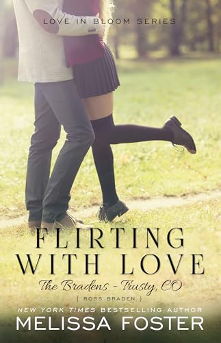 9781941480052: Flirting with Love (The Bradens at Trusty, Book 4) (Love in Bloom: The Bradens at Trusty)