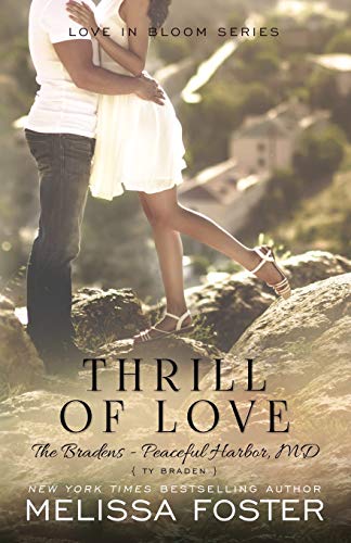 Stock image for Thrill of Love (Love in Bloom: The Bradens at Peaceful Harbor) for sale by Hippo Books