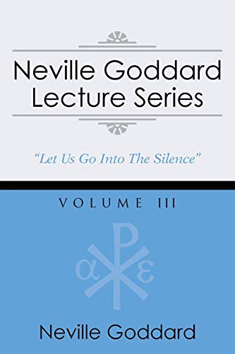 

Neville Goddard Lecture Series, Volume III: (A Gnostic Audio Selection, Includes Free Access to Streaming Audio Book) Paperback