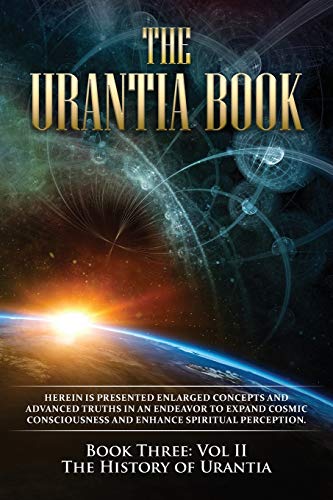 9781941489574: The Urantia Book: Book Three, Vol II: The History of Urantia: New Edition, single column formatting, larger and easier to read fonts, cream paper