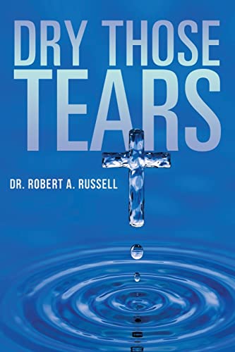 Beispielbild fr Dry Those Tears zum Verkauf von Big River Books