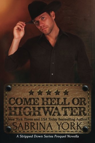 Imagen de archivo de Come Hell or High Water: Volume 2 (Stripped Down Prequel) a la venta por Revaluation Books