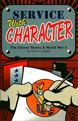 Beispielbild fr Service with Character: The Disney Studios and World War II zum Verkauf von GoldenWavesOfBooks