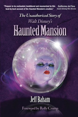 Beispielbild fr The Unauthorized Story of Walt Disney's Haunted Mansion zum Verkauf von More Than Words