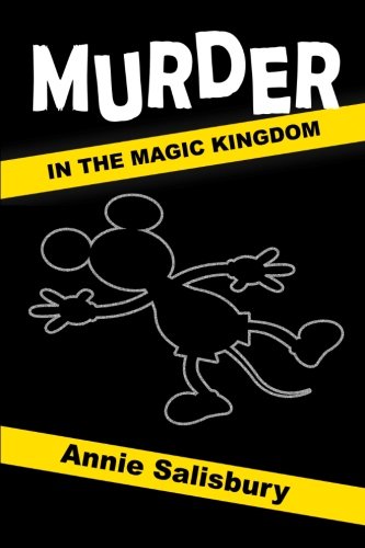 Beispielbild fr Murder in the Magic Kingdom: A Novel zum Verkauf von WorldofBooks