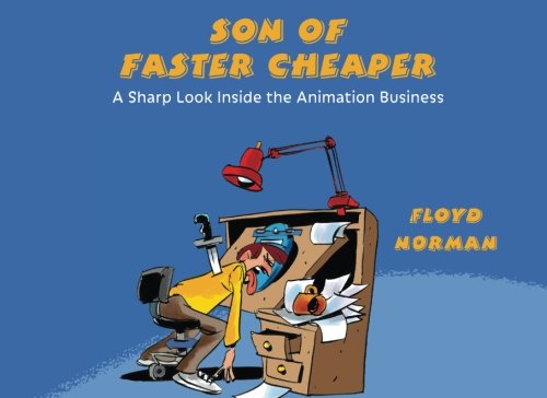 Beispielbild fr Son of Faster Cheaper: A Sharp Look Inside the Animation Business zum Verkauf von Wonder Book