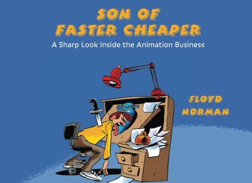 Stock image for Son of Faster Cheaper: A Sharp Look Inside the Animation Business for sale by SecondSale