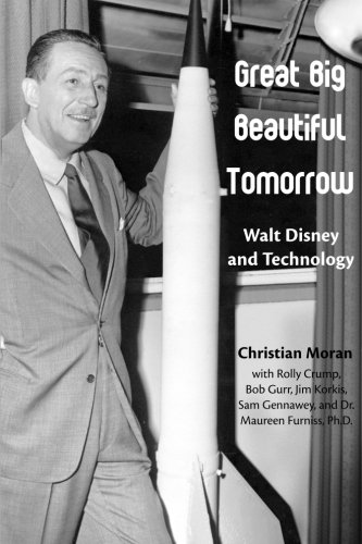 Beispielbild fr Great Big Beautiful Tomorrow: Walt Disney and Technology zum Verkauf von Books From California