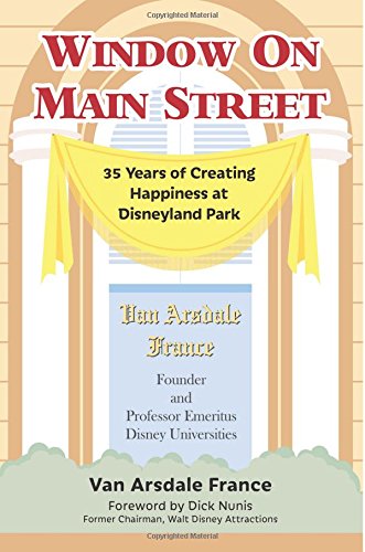 Beispielbild fr Window on Main Street: 35 Years of Creating Happiness at Disneyland Park zum Verkauf von GoldenWavesOfBooks