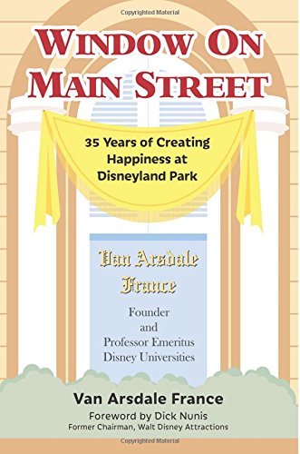9781941500637: Window on Main Street: 35 Years of Creating Happiness at Disneyland Park