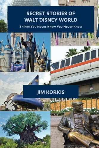 Beispielbild fr Secret Stories of Walt Disney World: Things You Never Knew You Never Knew zum Verkauf von Off The Shelf