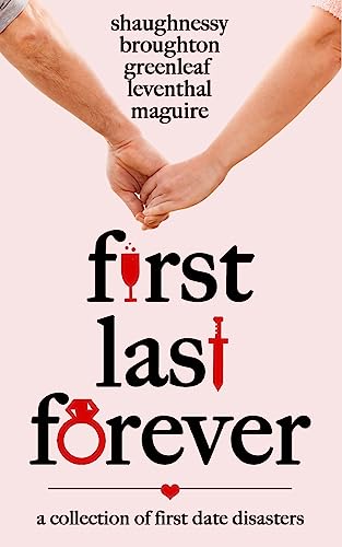 Stock image for First Last Forever: A Collection of Disastrous First Dates for sale by Lucky's Textbooks