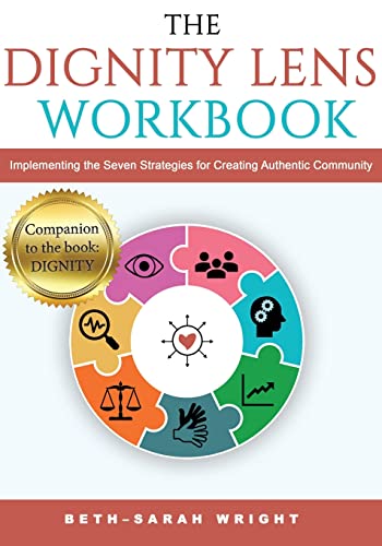 Beispielbild fr The DIGNITY Lens Workbook : Implementing the Seven Strategies for Creating Authentic Community zum Verkauf von Buchpark