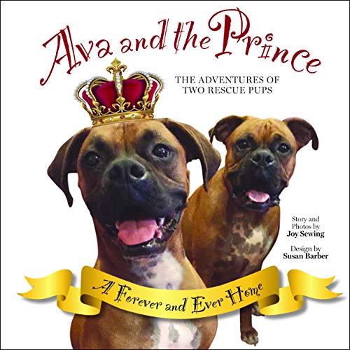 Stock image for Ava and the Prince : The Adventures of Two Rescue Pups for sale by Better World Books